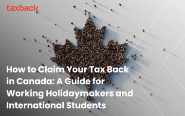 How to Claim Your Tax Back in Canada A Guide for Working Holidaymakers and International Students