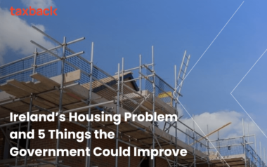 Ireland’s Housing Problem and 5 Things the Government Could Improve