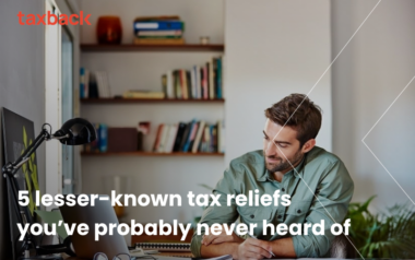 5 lesser known tax reliefs you’ve probably never heard of (but may be able to claim!)