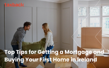 Top Tips for Getting a Mortgage and Buying Your First Home in Ireland