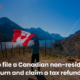 How to file a Canadian non-resident tax return and claim a tax refund