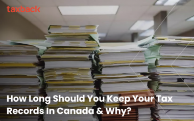 How Long Should You Keep Your Tax Records In Canada & Why